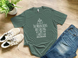 The Mountains are Calling and I Must Go Shirt