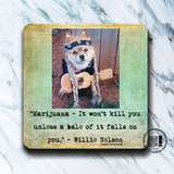 It Won't Kill You Willie Nelson Coaster