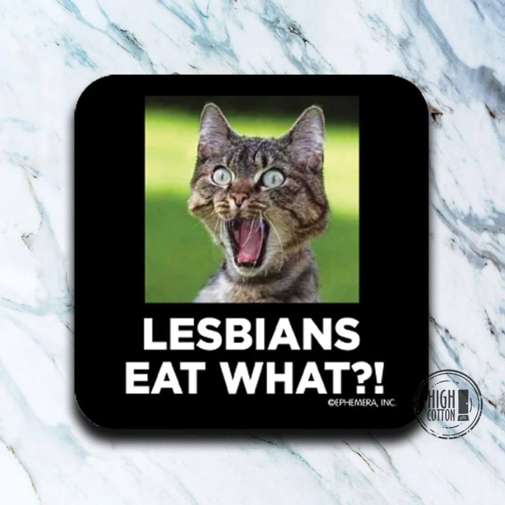 Lesbians Eat What?! Coaster